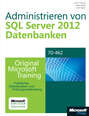 Administrieren von Microsoft SQL Server 2012-Datenbanken - Original Microsoft Training für Examen 70-462