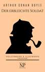 Sherlock Holmes – Der erbleichte Soldat und weitere Detektivgeschichten
