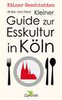 Kleiner Guide zur Esskultur in Köln