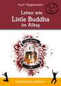 Leben wie Little Buddha im Alltag