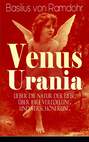 Venus Urania - Ueber die Natur der Liebe, über ihre Veredelung und Verschönerung
