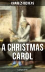 A CHRISTMAS CAROL (Illustrated Edition)