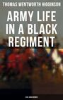 Army Life in a Black Regiment - Civil War Memoir