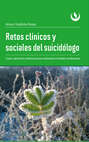 Retos clínicos y sociales del suicidólogo