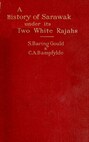 A History of Sarawak under Its Two White Rajahs 1839-1908