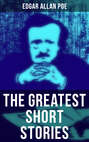 The Greatest Short Stories of Edgar Allan Poe