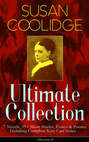 SUSAN COOLIDGE Ultimate Collection: 7 Novels, 35+ Short Stories, Essays & Poems; Including Complete Katy Carr Series (Illustrated)