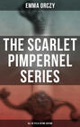 The Scarlet Pimpernel Series – All 35 Titles in One Edition