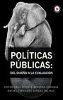 Políticas Públicas: Del diseño a la evaluación