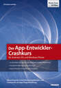 Der App-Entwickler-Crashkurs für Android, iOS und Windows Phone
