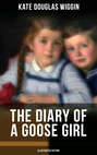 THE DIARY OF A GOOSE GIRL (Illustrated Edition)