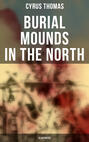 Burial Mounds in the North (Illustrated)