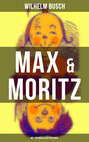 Max & Moritz (Mit Originalillustrationen)