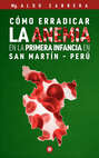 Cómo erradicar la anemia en la primera infancia en San Martín - Perú