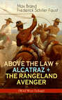 ABOVE THE LAW + ALCATRAZ + THE RANGELAND AVENGER (Wild West Trilogy)
