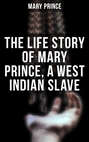 The Life Story of Mary Prince, a West Indian Slave