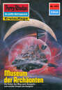 Perry Rhodan 1471: Museum der Archäonten