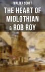 The Heart of Midlothian & Rob Roy