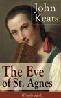 John Keats: The Eve of St. Agnes (Unabridged)