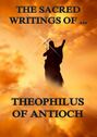 The Sacred Writings of Theophilus of Antioch