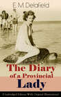 The Diary of a Provincial Lady (Unabridged Edition With Original Illustrations): Humorous Classic From the Renowned Author of Thank Heaven Fasting, Faster! Faster! & The Way Things Are