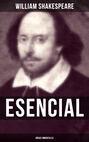 William Shakespeare Esencial: Obras inmortales