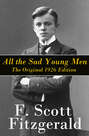 All the Sad Young Men - The Original 1926 Edition: A Follow Up to The Great Gatsby