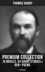 THOMAS HARDY Premium Collection: 15 Novels, 53 Short Stories & 650+ Poems (Illustrated)