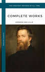 Melville Herman: The Complete works (Oregan Classics) (The Greatest Writers of All Time)
