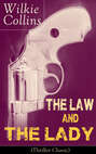 The Law and The Lady (Thriller Classic): Detective Story from the prolific English writer, best known for The Woman in White, No Name, Armadale, The Moonstone, The Dead Secret, Man and Wife, Poor Miss Finch, The Black Robe, Basil…