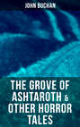The Grove of Ashtaroth & Other Horror Tales