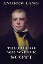 The Life Of Sir Walter Scott