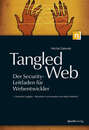 Tangled Web - Der Security-Leitfaden für Webentwickler