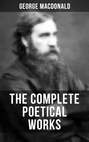 The Complete Poetical Works of George MacDonald