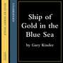 Ship Of Gold In The Deep Blue Sea