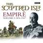 This Sceptred Isle  Empire Volume 3 - 1876-1947