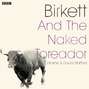 Birkett And The Naked Toreador