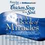 Chicken Soup for the Soul: A Book of Miracles