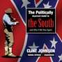 Politically Incorrect Guide to the South (and Why It Will Rise Again)