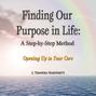 Finding Our Purpose in Life: A Step-by-Step Method