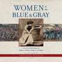 Women of the Blue & Gray