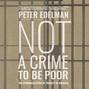 Not a Crime to Be Poor