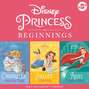 Disney Princess Beginnings: Cinderella, Belle & Ariel
