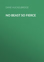 No Beast So Fierce