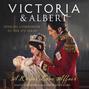 Victoria and Albert - A Royal Love Affair