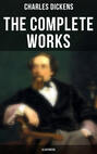 The Complete Works of Charles Dickens (Illustrated)