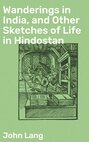Wanderings in India, and Other Sketches of Life in Hindostan