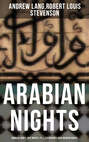 ARABIAN NIGHTS: Andrew Lang's 1001 Nights & R. L. Stevenson's New Arabian Nights