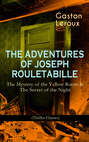 THE ADVENTURES OF JOSEPH ROULETABILLE: The Mystery of the Yellow Room & The Secret of the Night (Thriller Classics)