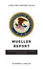 The Mueller Report: Report on the Investigation into Russian Interference in the 2016 Presidential Election